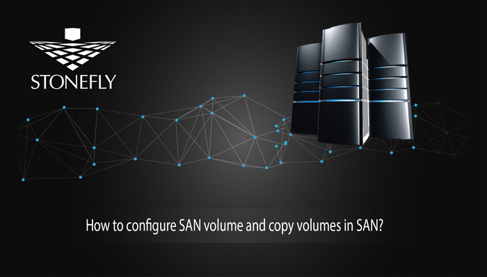 How to configure volume and copy volumes in SAN?