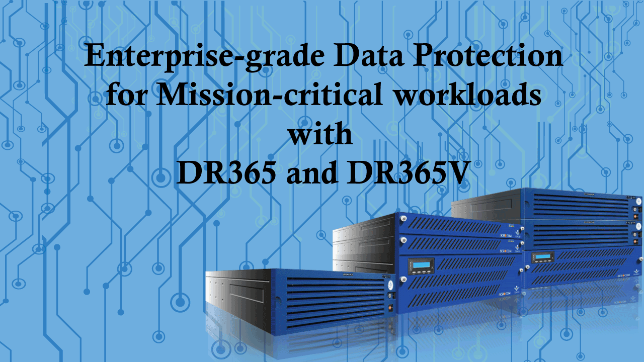 Enterprise-grade Data Protection for Mission-critical workloads with DR365 and DR365V