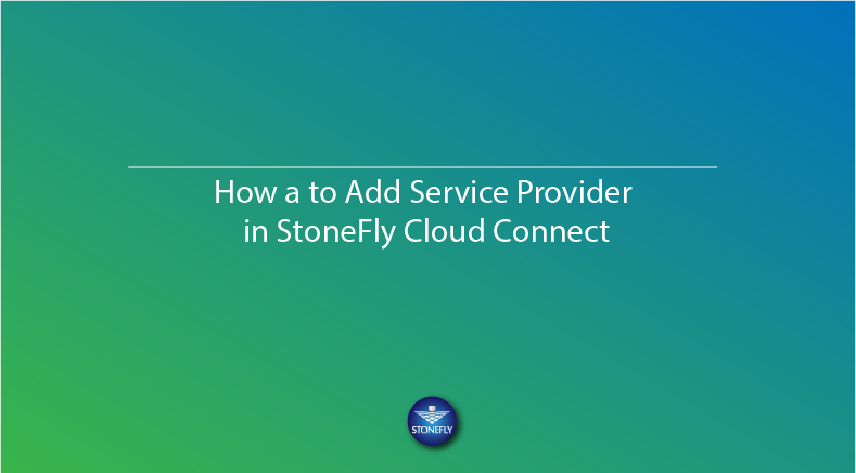 How a to Add Service Provider in StoneFly Cloud Connect