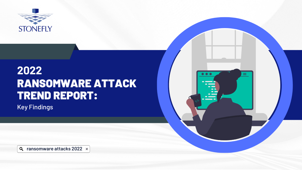 2022 Ransomware Attack Trend Report: Key Findings