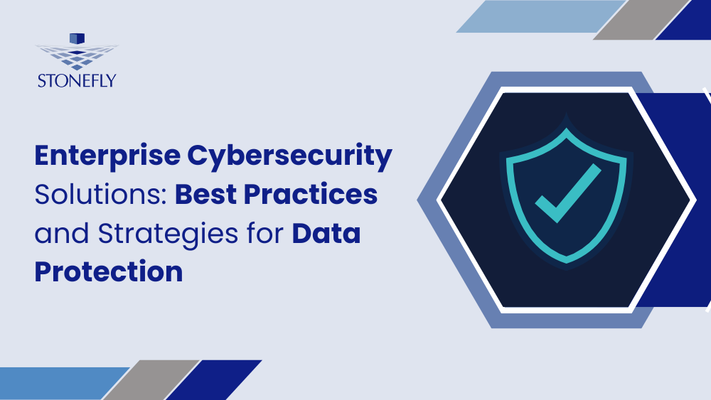 Enterprise Cybersecurity Solutions Best Practices and Strategies for Data Protection