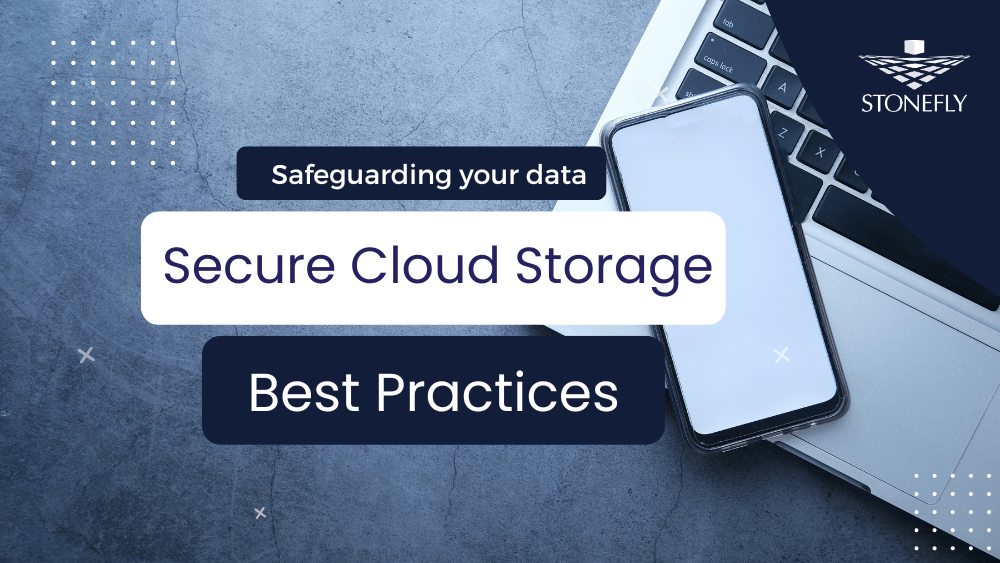 Safeguarding Your Data: Best Practices for Secure Cloud Storage