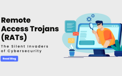 Remote Access Trojans (RATs): The Silent Invaders of Cybersecurity