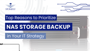 Top Reasons to Prioritize NAS Storage Backup in Your IT Strategy