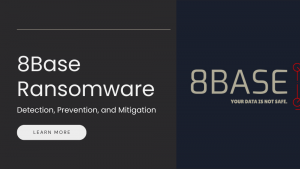 8Base Ransomware Detection, Prevention, and Mitigation