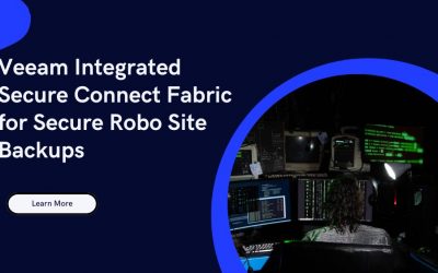 Veeam Integrated Secure Connect Fabric for Secure Robo Site Backups