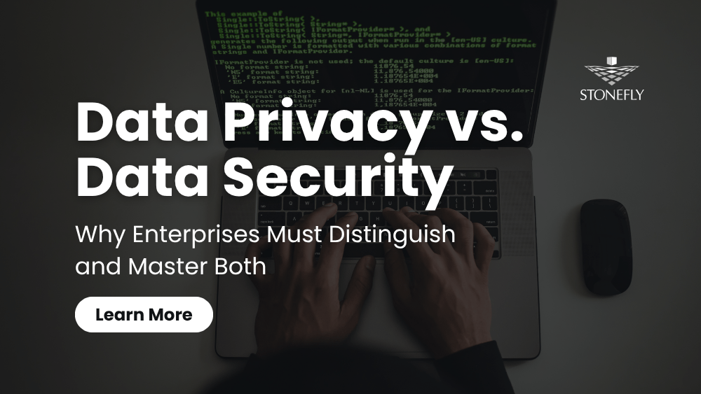 Data Privacy vs. Data Security: Why Enterprises Must Master Both
