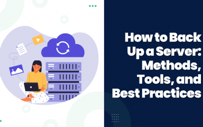 How to Back Up a Server: Methods, Tools, and Best Practices