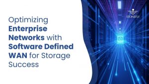 Optimizing Enterprise Networks with Software Defined WAN for Storage Success