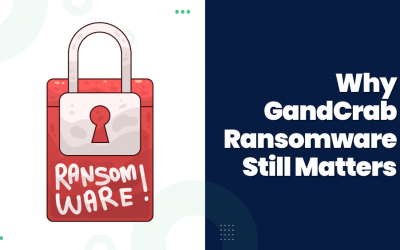Why GandCrab Ransomware Still Matters