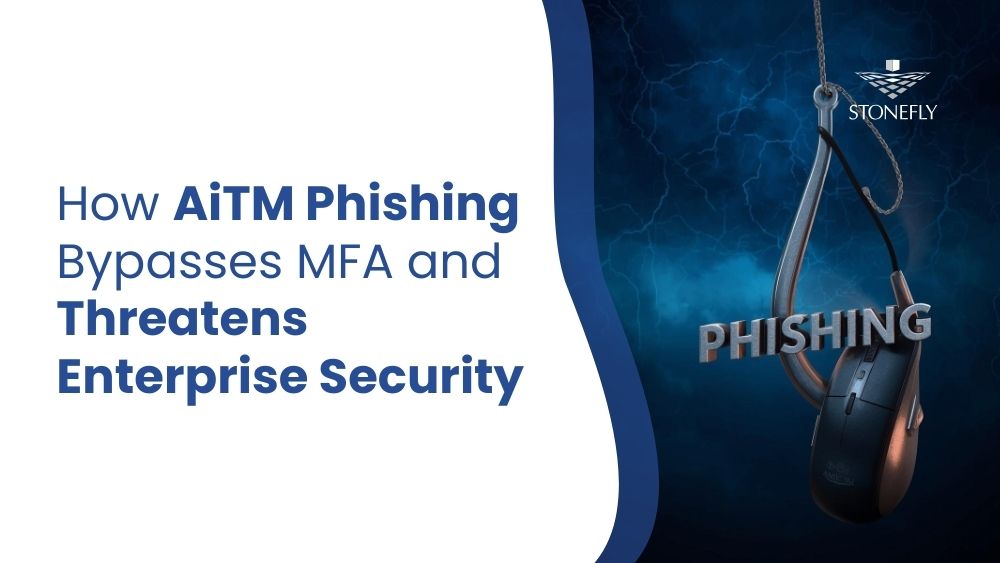 How AiTM Phishing Bypasses MFA and Threatens Enterprise Security
