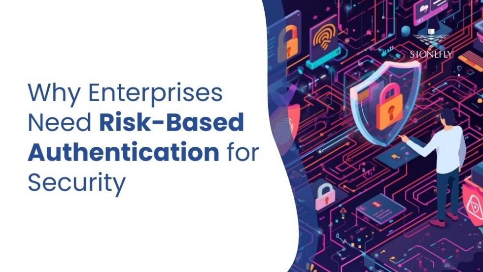 Data Protection And Authentication Risks Why Enterprises Need Risk-Based Authentication For Security