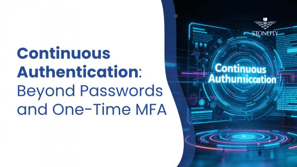Continuous Authentication: Beyond Passwords And One-Time MFA