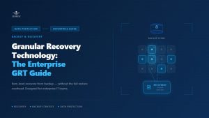 Granular Recovery Technology The Enterprise GRT Guide