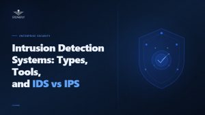Intrusion Detection Systems Types, Tools, and IDS vs IPS